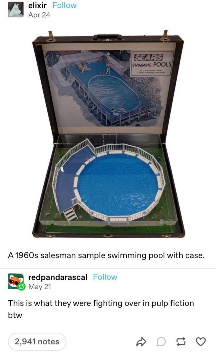 elixir Follow Apr 24. SEARS SWIMMING POOLS BY CLASSIC REGENCY POOLS A SEARS AUTHORIZED CONTRACTOR. A 1960s salesman sample swimming pool with case. redpandarascal Follow May 21. This is what they were fighting over in pulp fiction btw. 2,941 notes.