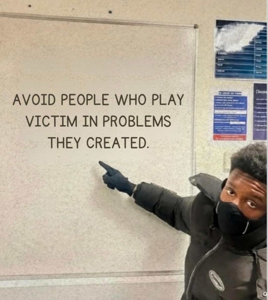 AVOID PEOPLE WHO PLAY VICTIM IN PROBLEMS THEY CREATED.