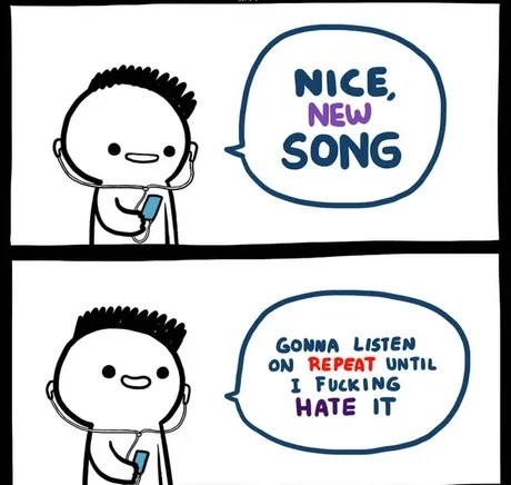 NICE, NEW SONG GONNA LISTEN ON REPEAT UNTIL I FUCKING HATE IT