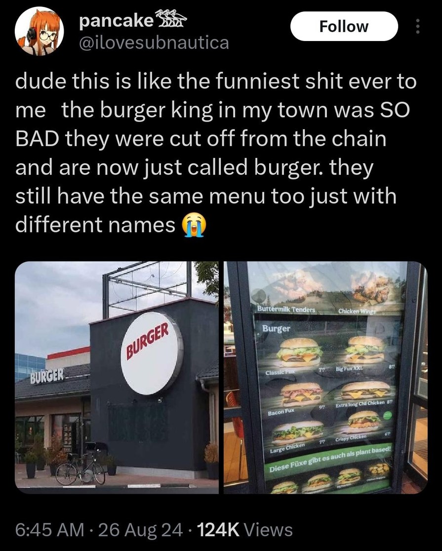 pancake @ilovesubnautica dude this is like the funniest shit ever to me the burger king in my town was SO BAD they were cut off from the chain and are now just called burger. they still have the same menu too just with different names 😭. The image shows a restaurant sign that says 'BURGER' and a menu board with items like 'Buttermilk Tenders', 'Chi