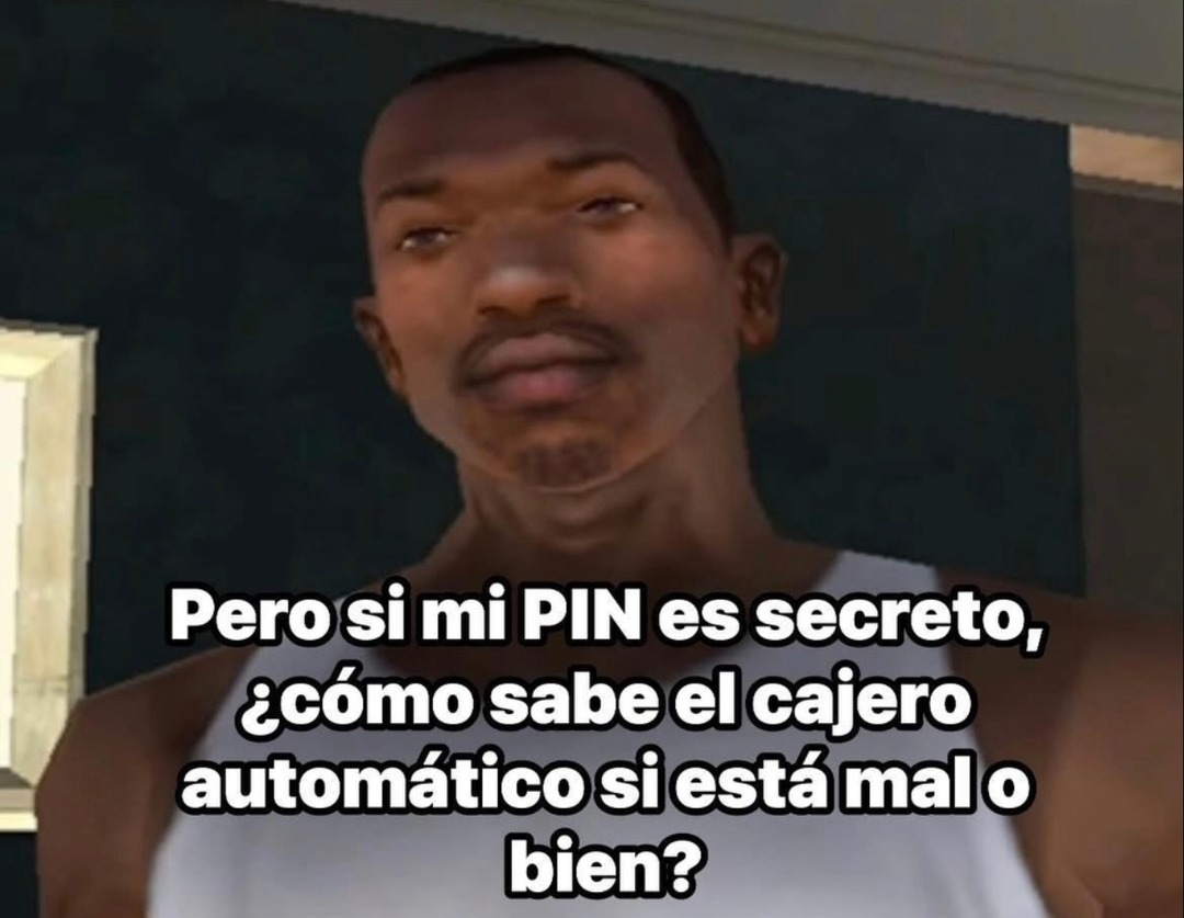 Pero si mi PIN es secreto, ¿cómo sabe el cajero automático si está mal o bien?