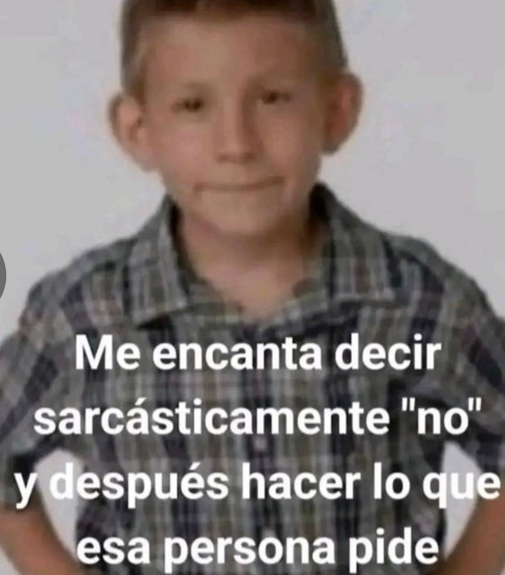 Me encanta decir sarcásticamente 