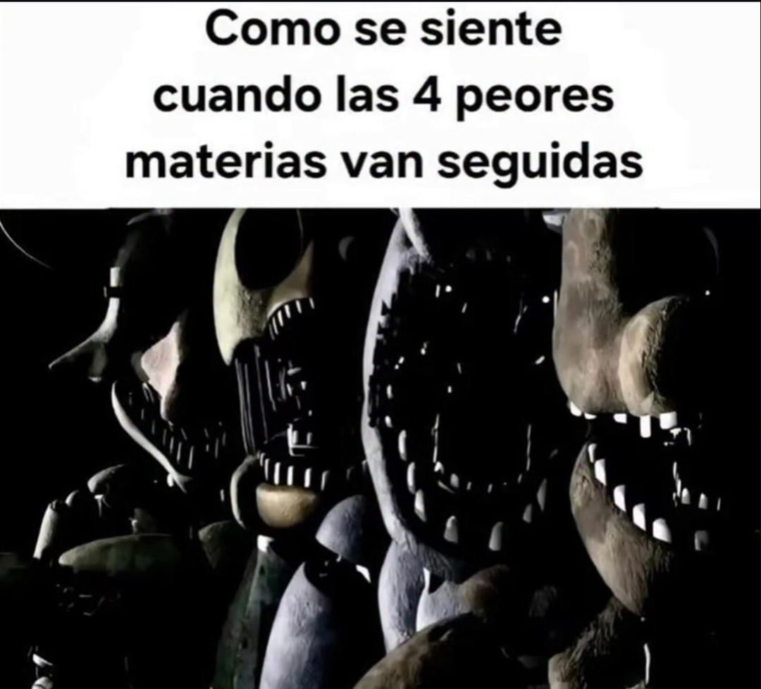 Como se siente cuando las 4 peores materias van seguidas