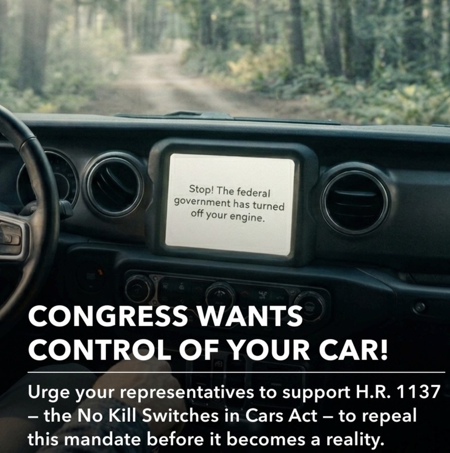 Stop! The federal government has turned off your engine. CONGRESS WANTS CONTROL OF YOUR CAR! Urge your representatives to support H.R. 1137 – the No Kill Switches in Cars Act – to repeal this mandate before it becomes a reality.