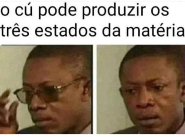 o cú pode produzir os três estados da matéria