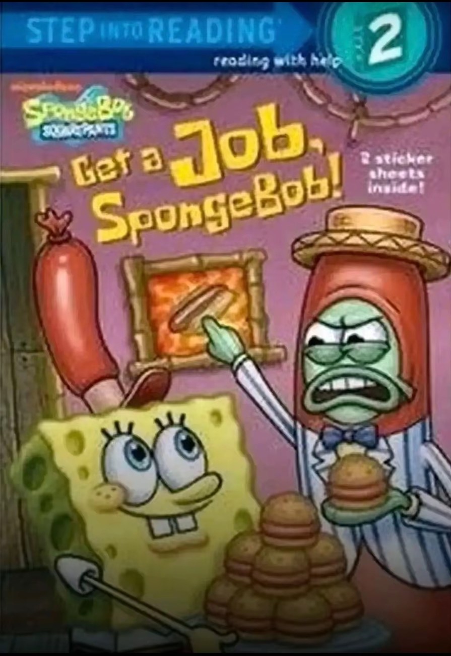 PASO A LA LECTURA, leyendo con ayuda, NIVEL 2. Bob Esponja Pantalones Cuadrados. ¡Consigue un trabajo, Bob Esponja! ¡2 hojas de pegatinas dentro! El Señor Cangrejo, vestido con un traje y sombrero, señala enojado a Bob Esponja, quien sonríe. Hay una salchicha grande, un cuadro con un perrito caliente y una pila de Krabby Patties.