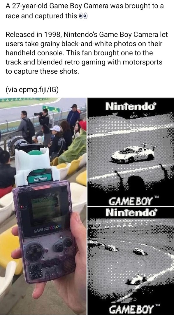 A 27-year-old Game Boy Camera was brought to a race and captured this. Released in 1998, Nintendo's Game Boy Camera let users take grainy black-and-white photos on their handheld console. This fan brought one to the track and blended retro gaming with motorsports to capture these shots. (via epmg.fiji/IG) GAME BOY camera. GAME BOY COLOR. Nintendo. 