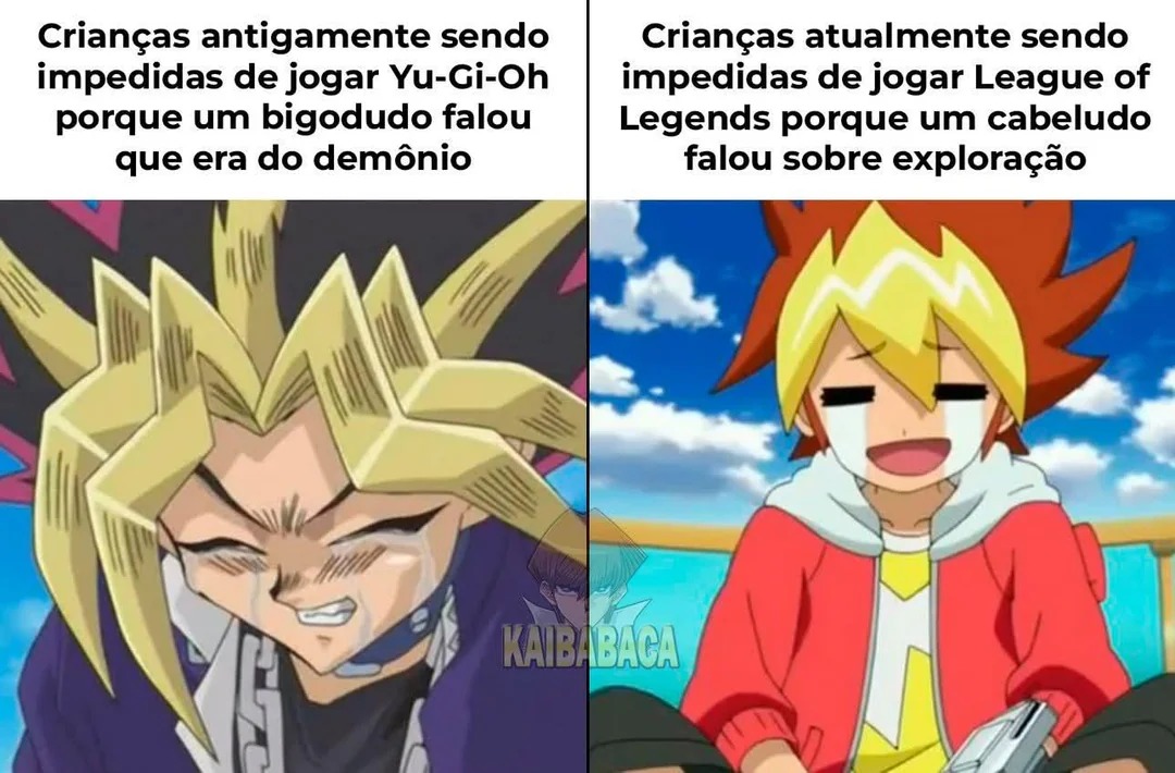 Crianças antigamente sendo impedidas de jogar Yu-Gi-Oh porque um bigodudo falou que era do demônio. Crianças atualmente sendo impedidas de jogar League of Legends porque um cabeludo falou sobre exploração.