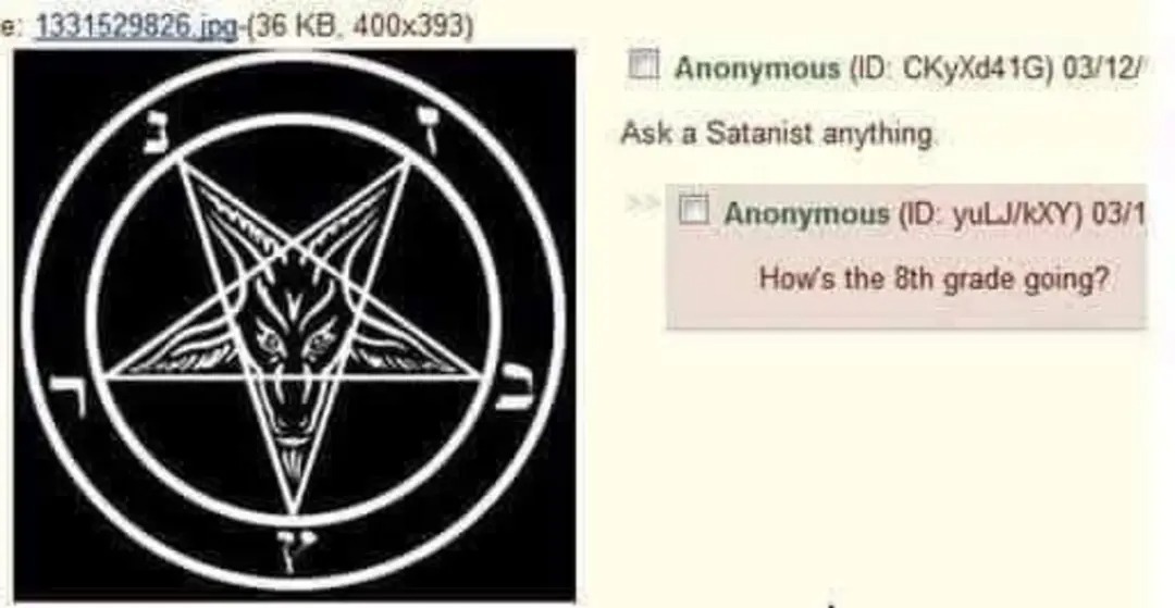 A 4chan post featuring an image of a Baphomet pentagram. The post title is 'Ask a Satanist anything'. A user replies with 'How's the 8th grade going?' implying the original poster is young.