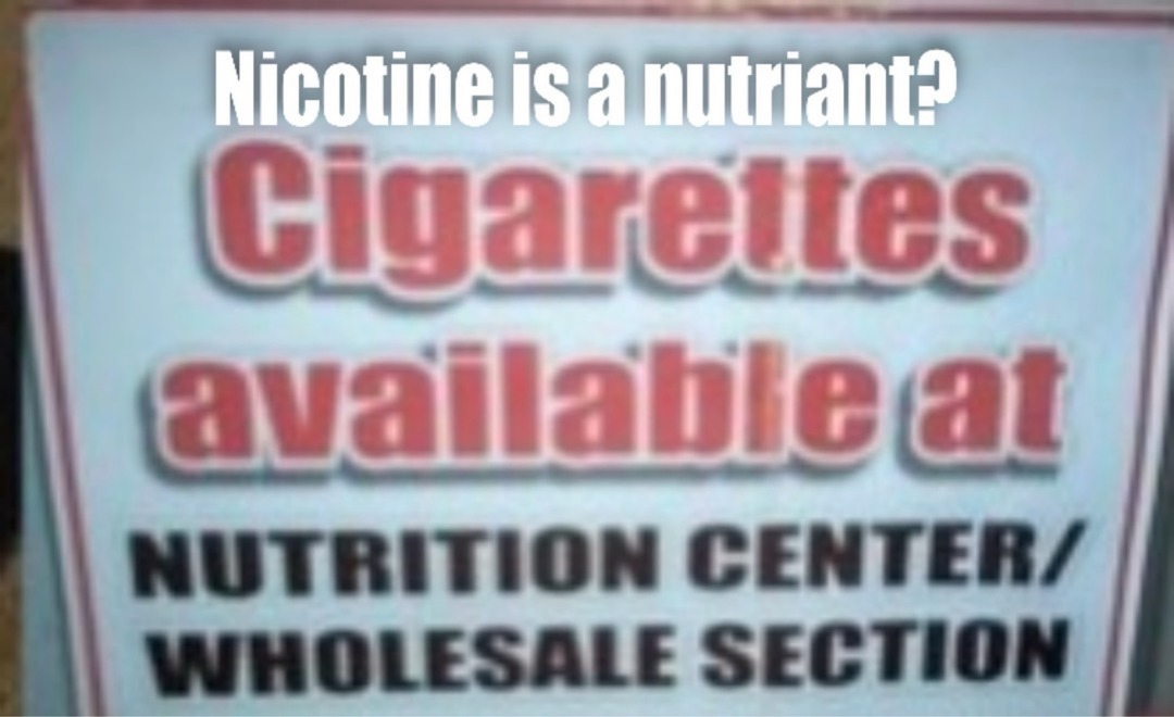 Nicotine is a nutrient? Cigarettes available at NUTRITION CENTER/ WHOLESALE SECTION