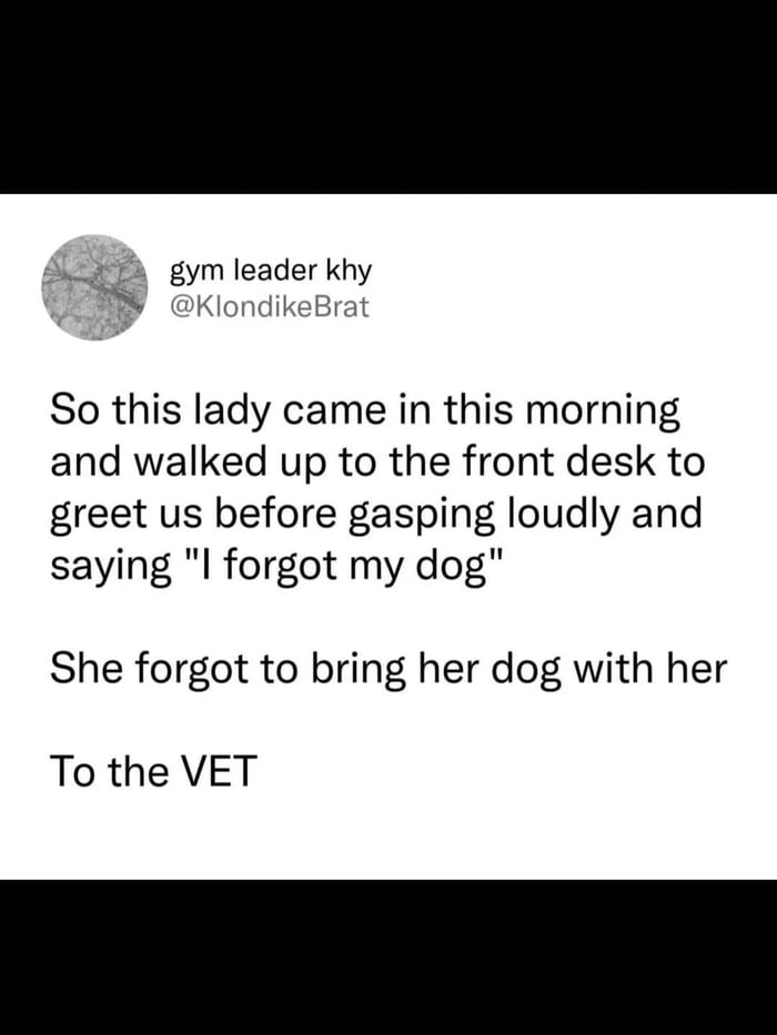 So this lady came in this morning and walked up to the front desk to greet us before gasping loudly and saying 