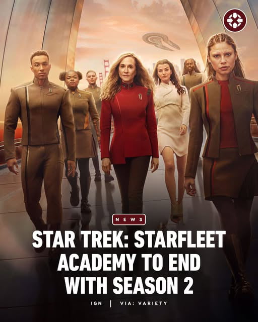 NEWS STAR TREK: STARFLEET ACADEMY TO END WITH SEASON 2 IGN | VIA: VARIETY