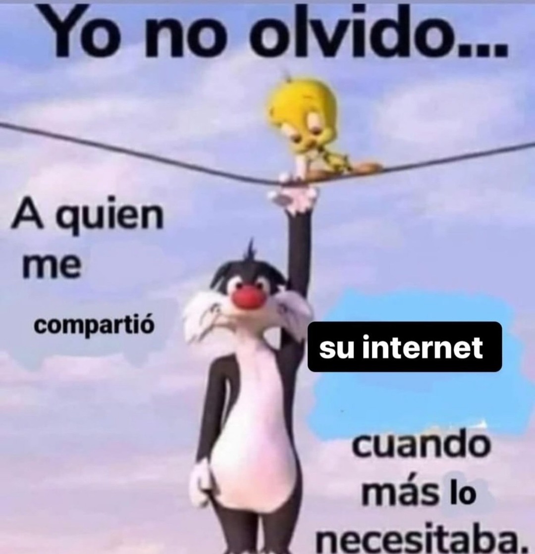 Yo no olvido... A quien me compartió su internet cuando más lo necesitaba.