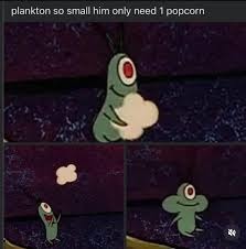 Plankton es tan pequeño que solo necesita 1 palomita de maíz.
