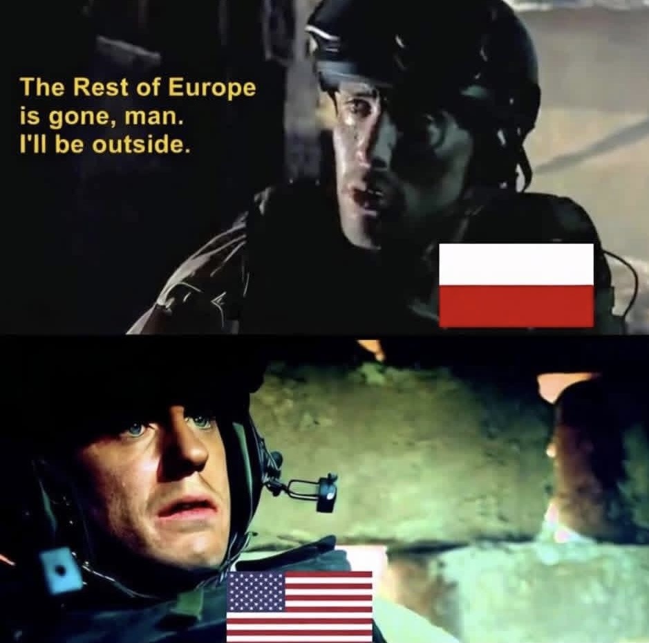 The Rest of Europe is gone, man. I'll be outside.