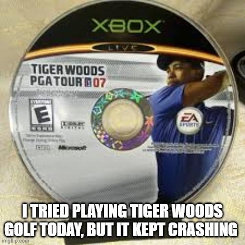 XBOX LIVE TIGER WOODS PGA TOUR 07 E EA SPORTS Microsoft I TRIED PLAYING TIGER WOODS GOLF TODAY, BUT IT KEPT CRASHING