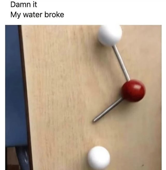 Damn it My water broke