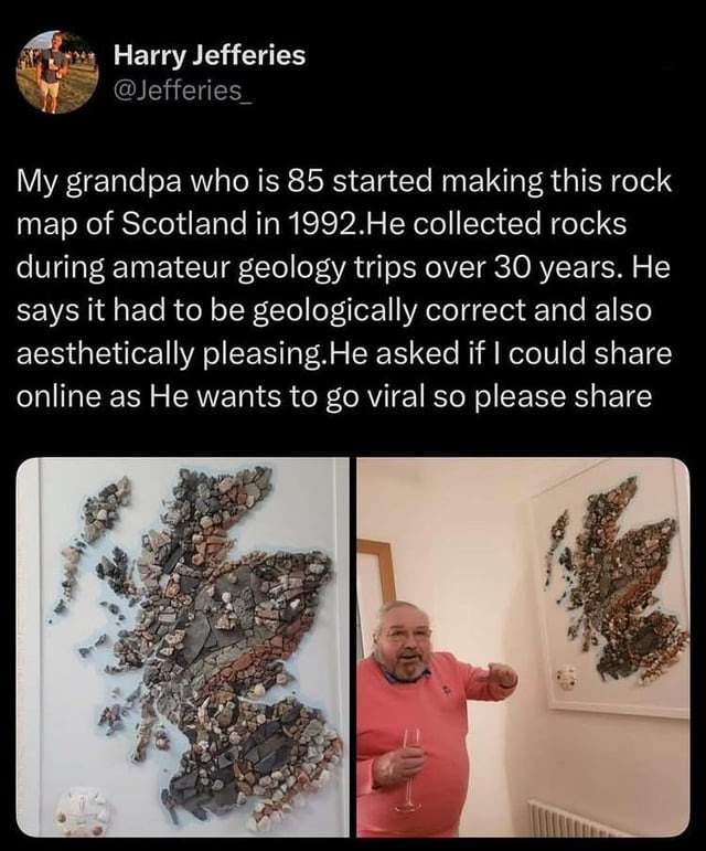 Harry Jefferies @Jefferies_ My grandpa who is 85 started making this rock map of Scotland in 1992. He collected rocks during amateur geology trips over 30 years. He says it had to be geologically correct and also aesthetically pleasing. He asked if I could share online as He wants to go viral so please share