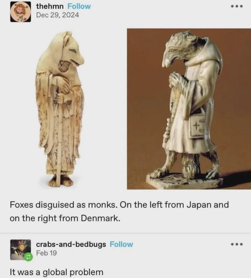 Foxes disguised as monks. On the left from Japan and on the right from Denmark. It was a global problem.