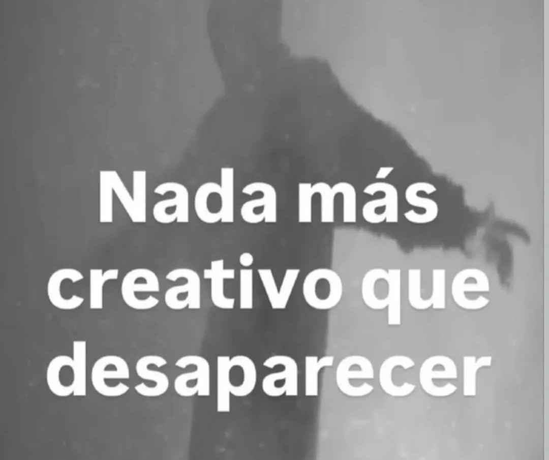 Nada más creativo que desaparecer