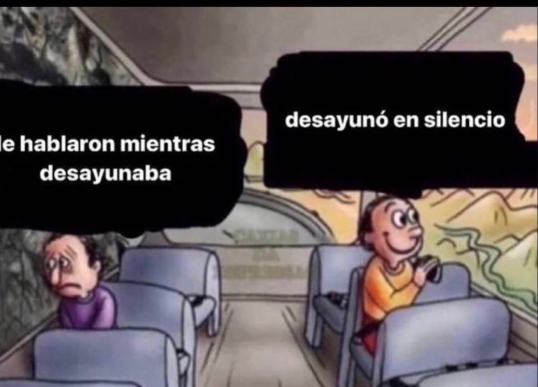 le hablaron mientras desayunaba, desayunó en silencio