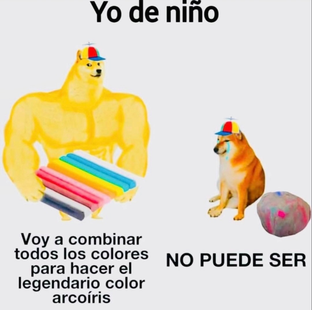 Yo de niño. Voy a combinar todos los colores para hacer el legendario color arcoíris. NO PUEDE SER.