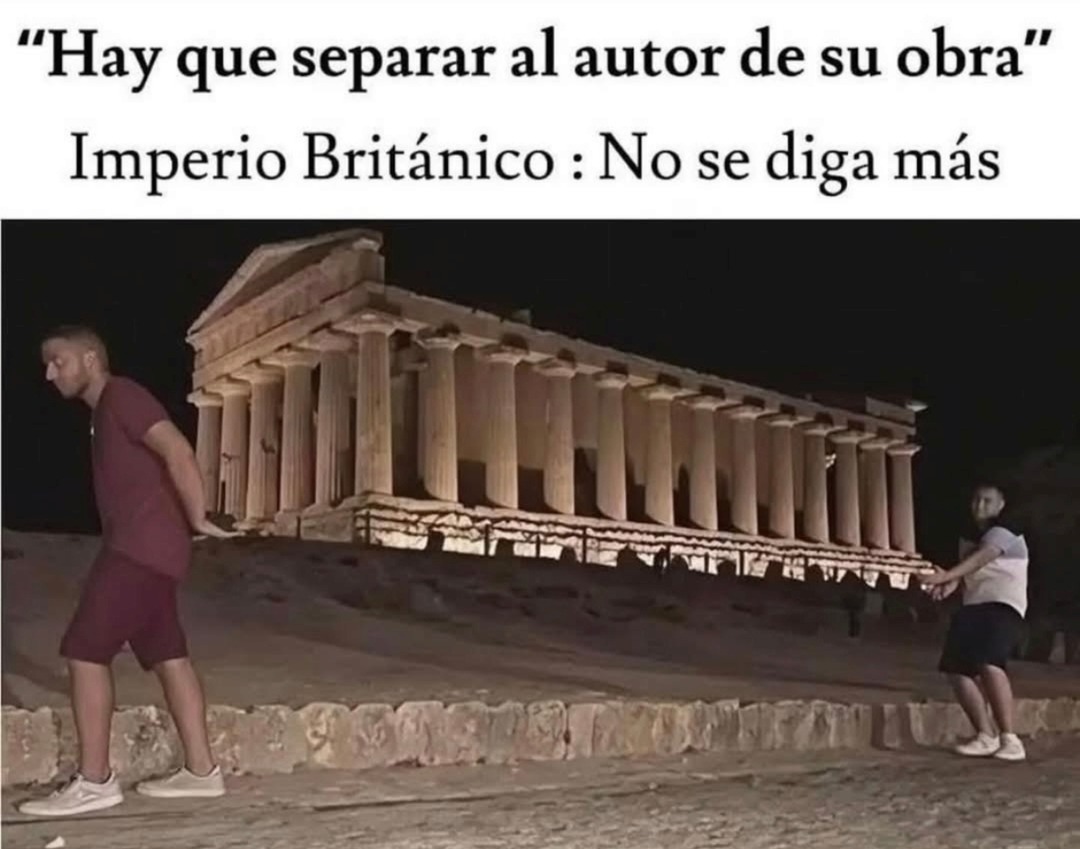 Hay que separar al autor de su obra. Imperio Británico: No se diga más.
