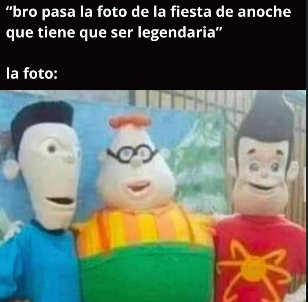 bro pasa la foto de la fiesta de anoche que tiene que ser legendaria la foto:
