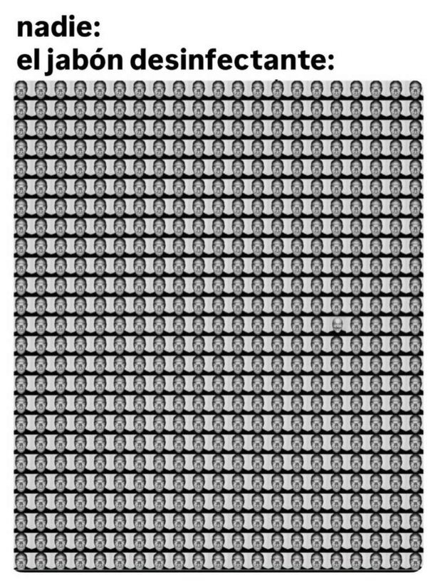 nadie: el jabón desinfectante: