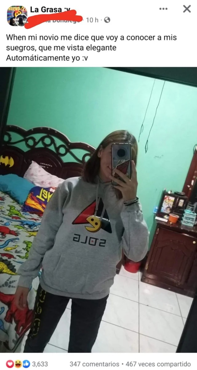 When mi novio me dice que voy a conocer a mis suegros, que me vista elegante Automáticamente yo :v