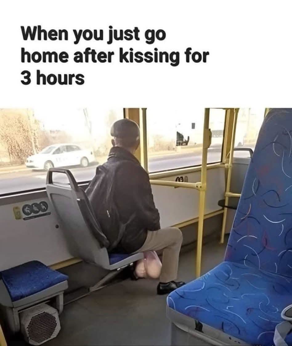 When you just go home after kissing for 3 hours