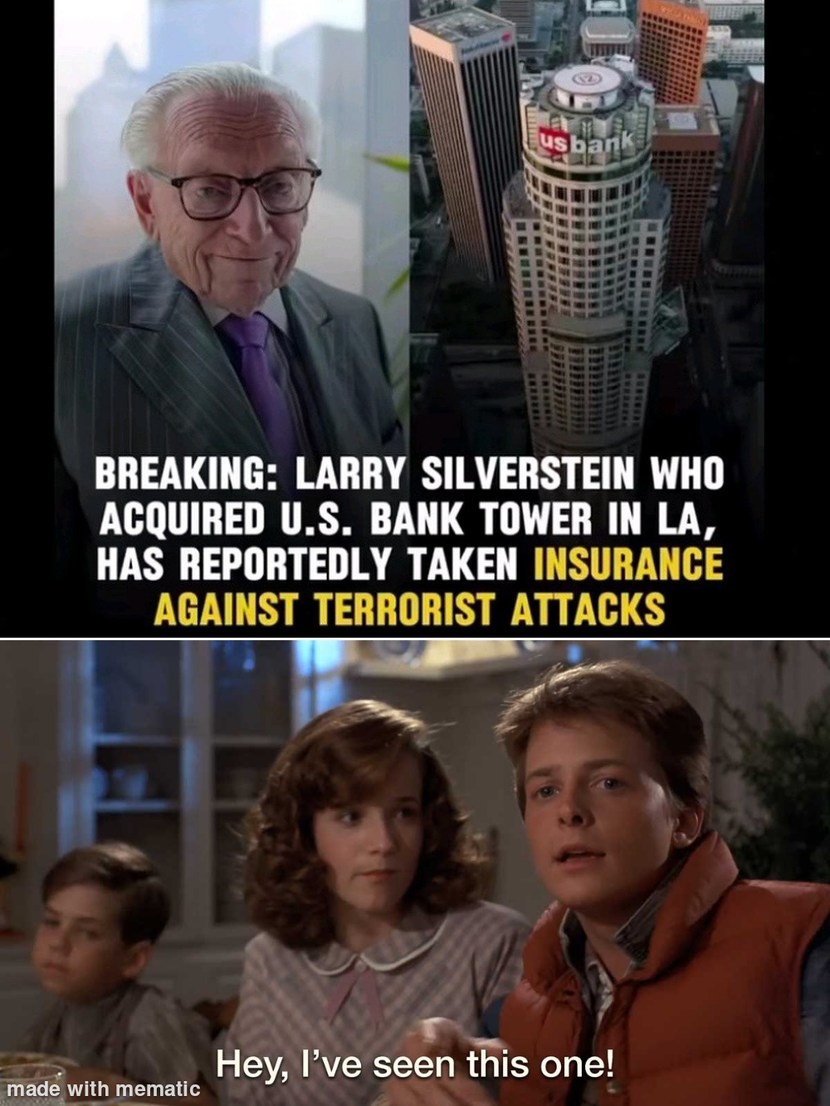 BREAKING: LARRY SILVERSTEIN WHO ACQUIRED U.S. BANK TOWER IN LA, HAS REPORTEDLY TAKEN INSURANCE AGAINST TERRORIST ATTACKS. Hey, I've seen this one!
