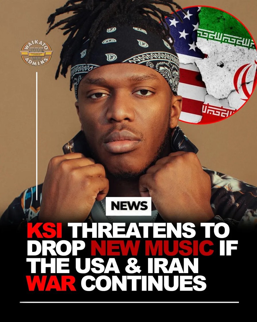 WAIKATO ADMINS NEWS KSI THREATENS TO DROP NEW MUSIC IF THE USA & IRAN WAR CONTINUES