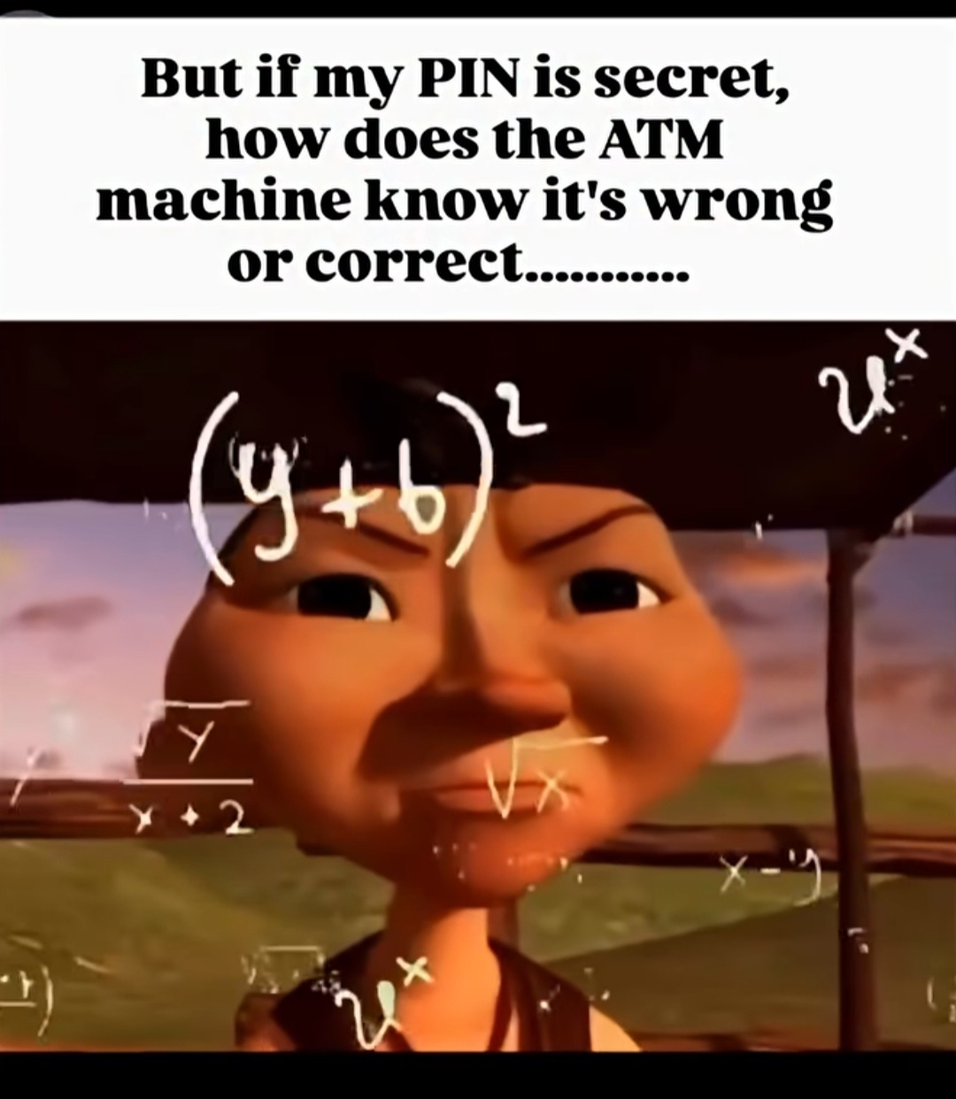 But if my PIN is secret, how does the ATM machine know it's wrong or correct.