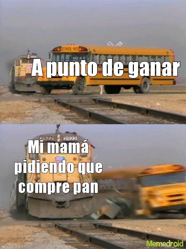 A punto de ganar. Mi mamá pidiendo que compre pan.