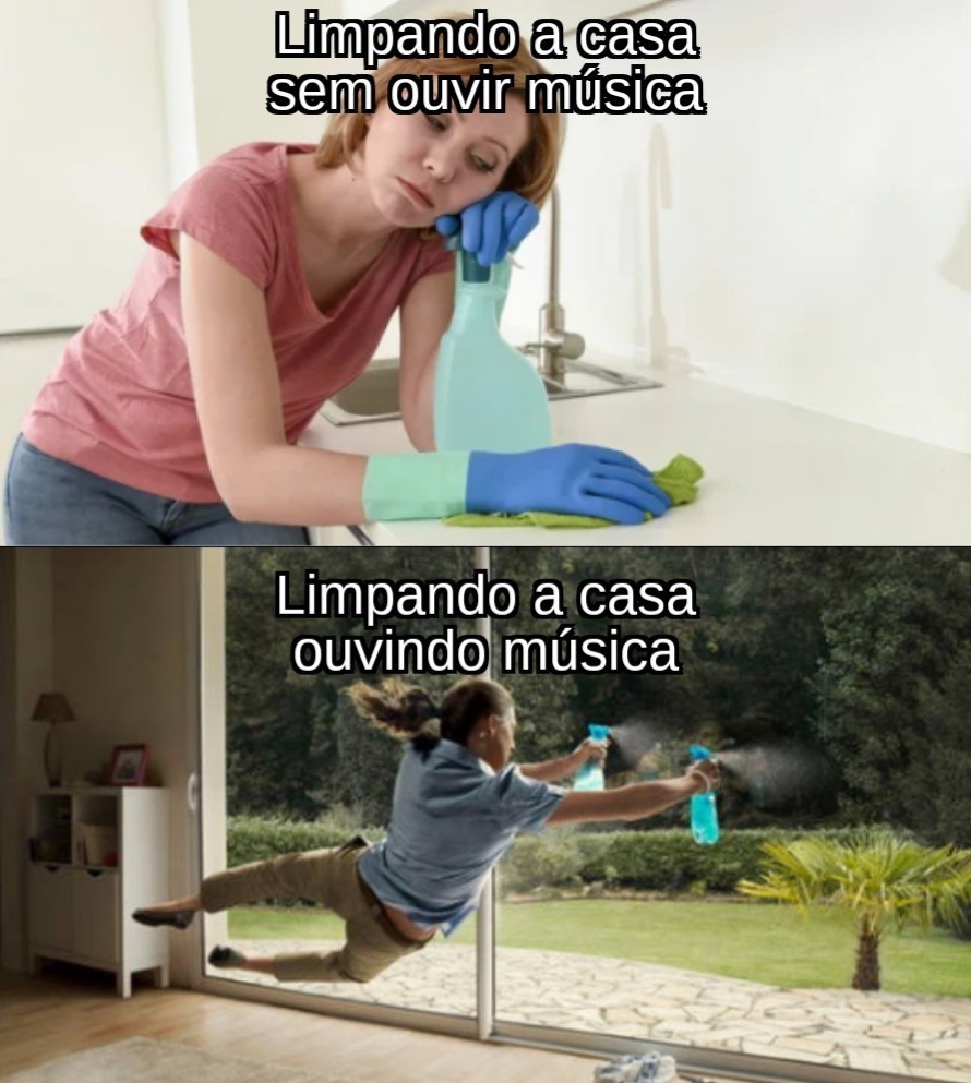 Limpando a casa sem ouvir música. Limpando a casa ouvindo música.
