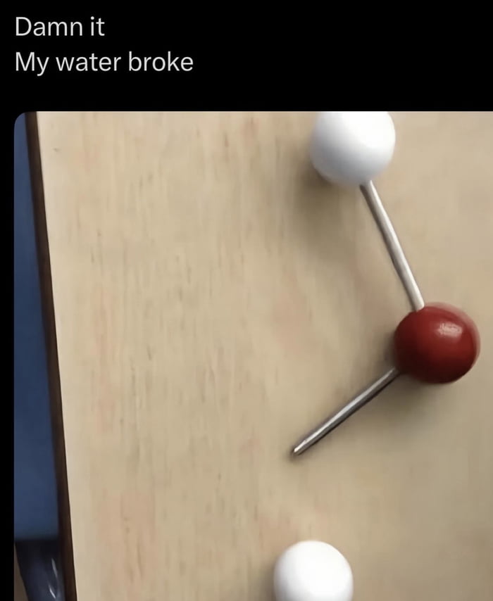 Damn it My water broke