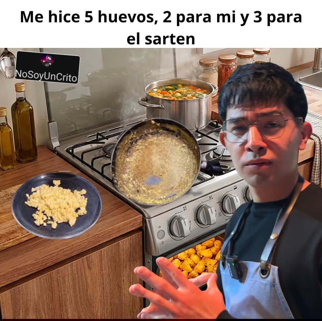Me hice 5 huevos, 2 para mi y 3 para el sarten. NoSoyUnCrito.