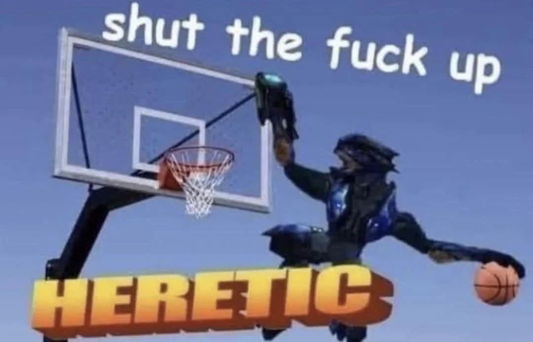 shut the fuck up HERETIC