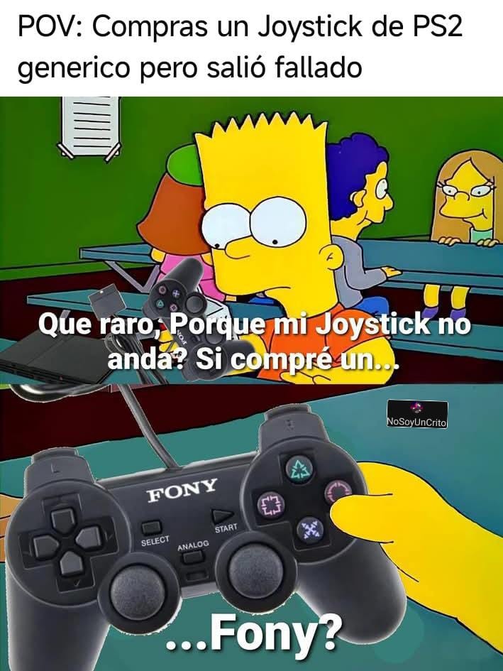 POV: Compras un Joystick de PS2 generico pero salió fallado. Qué raro, Porque mi Joystick no anda? Si compré un... Fony?