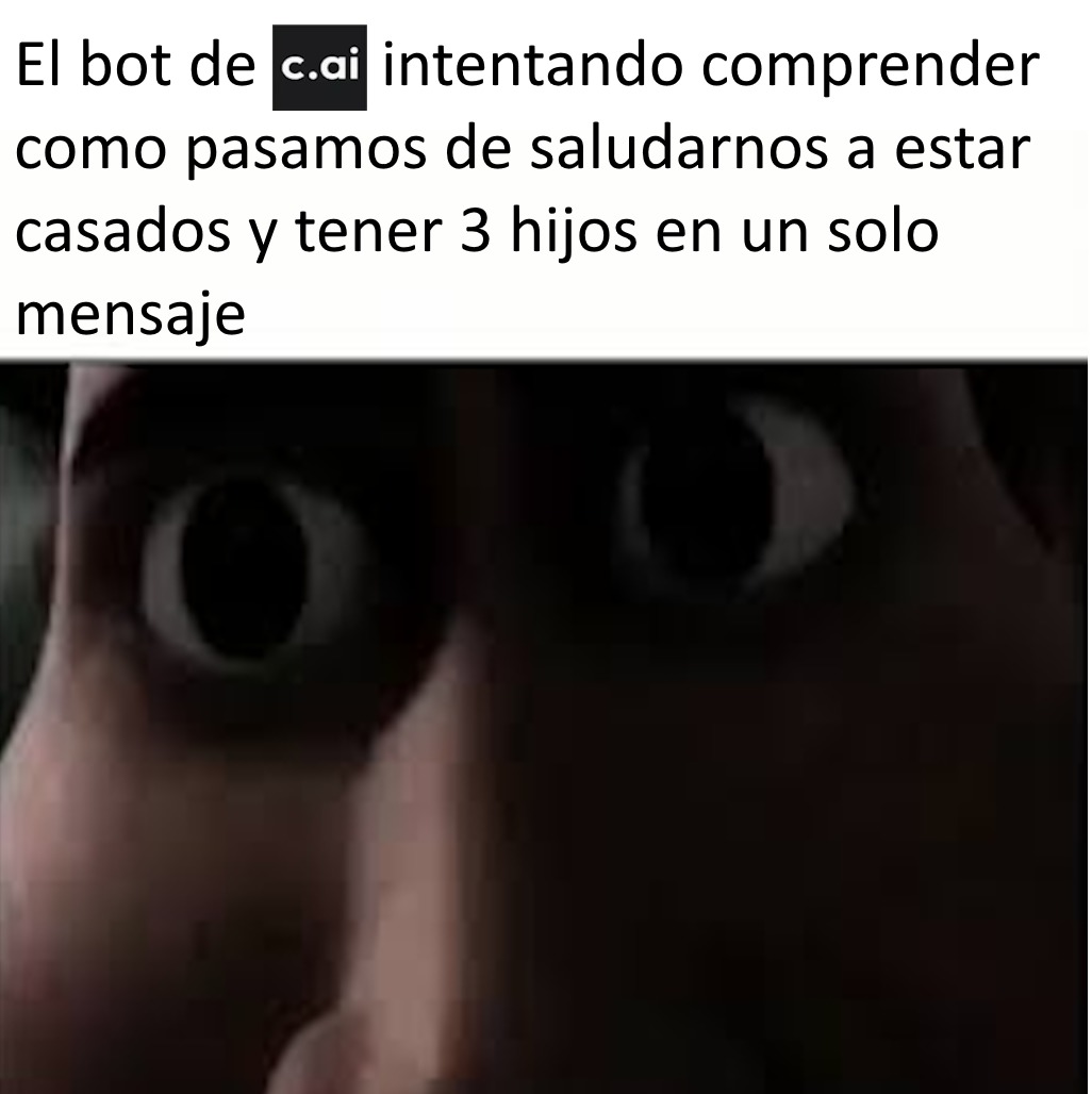 El bot de c.ai intentando comprender como pasamos de saludarnos a estar casados y tener 3 hijos en un solo mensaje