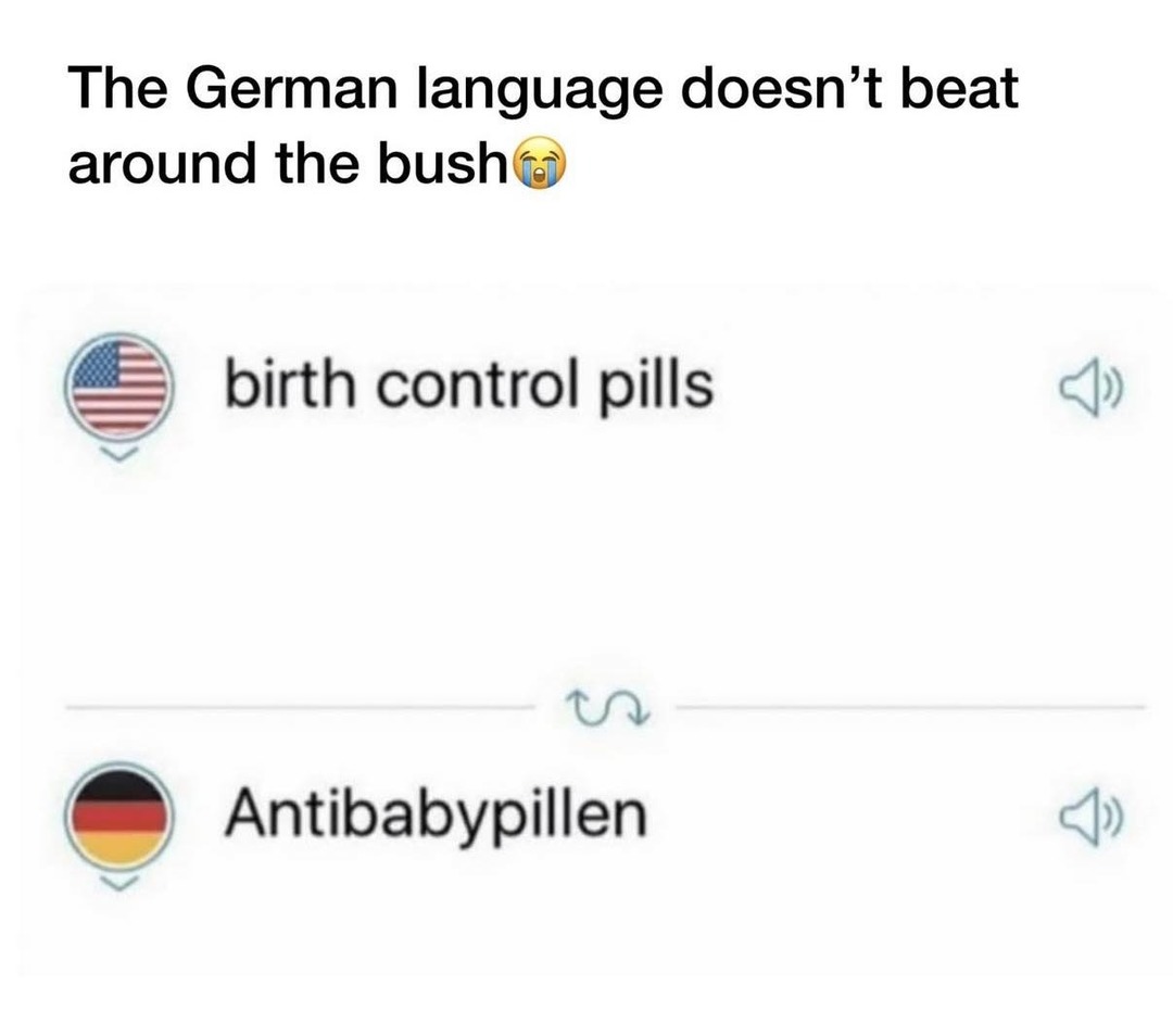 The German language doesn't beat around the bush birth control pills Antibabypillen