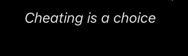 Cheating is a choice