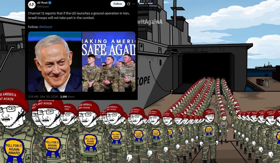 AF Post reports that if the US launches a ground operation in Iran, Israeli troops will not take part in the combat. Making America Safe Again. Make America Great Again. Fell For It Again Award.