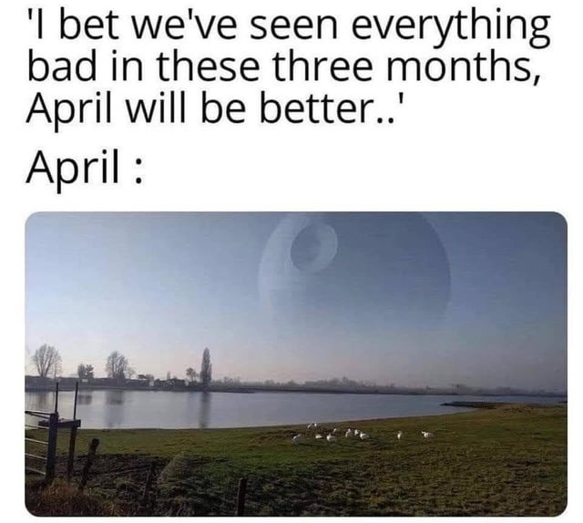 I bet we've seen everything bad in these three months, April will be better.. April :