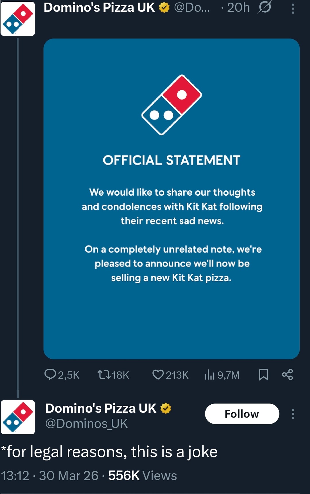 OFFICIAL STATEMENT We would like to share our thoughts and condolences with Kit Kat following their recent sad news. On a completely unrelated note, we're pleased to announce we'll now be selling a new Kit Kat pizza. *for legal reasons, this is a joke