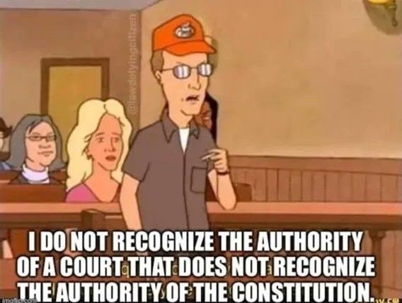 I DO NOT RECOGNIZE THE AUTHORITY OF A COURT THAT DOES NOT RECOGNIZE THE AUTHORITY OF THE CONSTITUTION.
