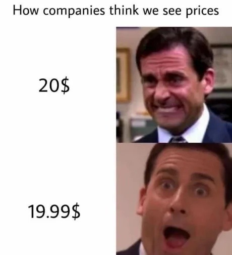 How companies think we see prices 20$ 19.99$
