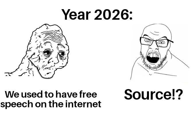 Year 2026: We used to have free speech on the internet Source!?