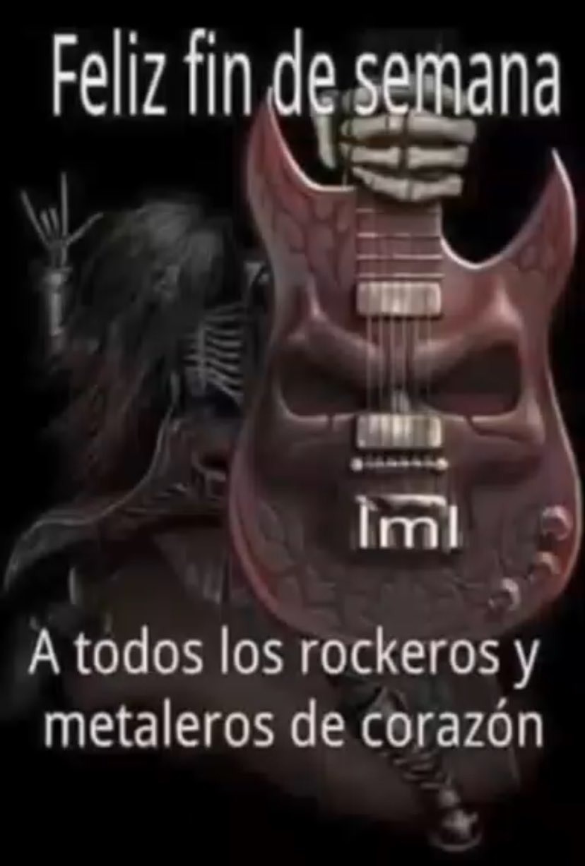 Feliz fin de semana A todos los rockeros y metaleros de corazón